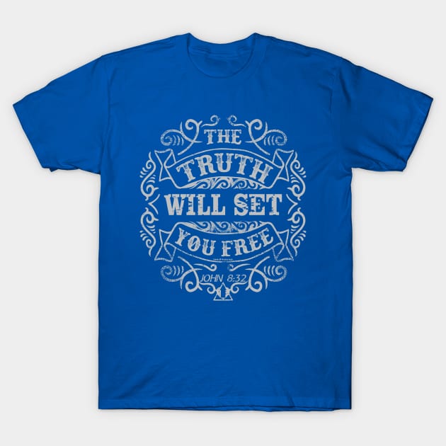 THE TRUTH WILL SET YOU FREE T-Shirt by ejsulu